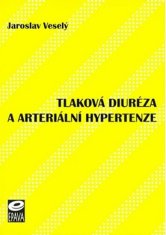 Jaroslav Veselý: Tlaková diuréza a arteriální hypertenze