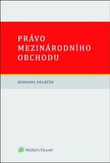 Bohumil Poláček: Právo mezinárodního obchodu