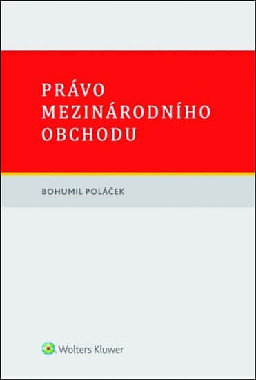 Bohumil Poláček: Právo mezinárodního obchodu