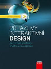 Stephen P. Anderson: Přitažlivý interaktivní design - Jak vytvářet uživatelsky přívětivé weby a aplikace