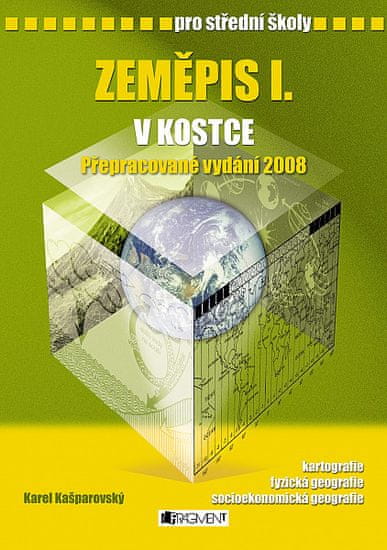 Karel Kašparovský, Pavel Kantorek, Sylvie: Zeměpis I. v kostce pro SŠ