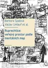 Romana Fojtová: Ruprechtice: Veřejný prostor podle mentálních map