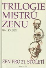 Anna Komendová: Trilogie mistrů zenu - Zen pro 21. století