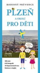 Hauner Adam: Plzeň a okolí pro děti - rodinný průvodce