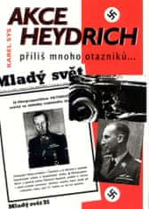 Karel Sýs: Akce Heydrich - Příliš mnoho otazníku