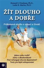 Howard S. Friedman: Žít dlouho a dobře - Průlomová studie o zdraví a životě