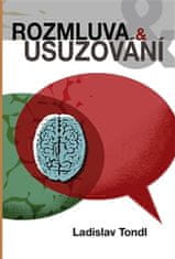 Ladislav Tondl: Rozmluva a usuzování