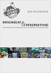 Rea Michalová: Originální &amp; perspektivní - Exluzivní výběr ze současného česko-slovenského výtvarného umění