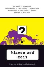 Aleš Pelán: Hlavou zeď 2011 - Úvahy nad civilizací a její budoucností