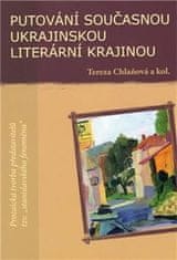 Tereza Chlaňová: Putování současnou ukrajinskou literární krajinou - Prozaická tvorba představitelů tzv. „stanislavského fenoménu“