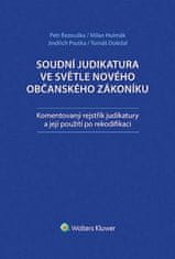 Petr Bezouška: Soudní judikatura ve světle nového občanského zákoníku - Komentovaný rejstřík judikatury a její použití pro rekodifikaci