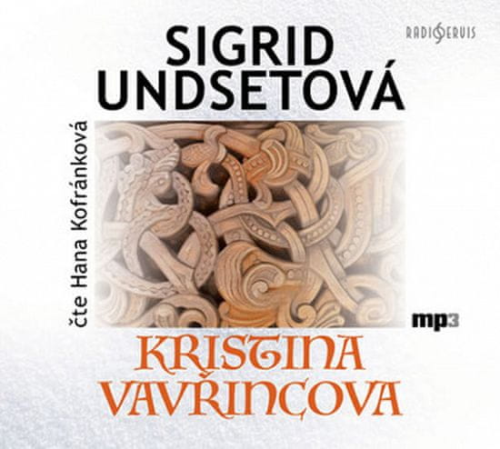 Sigrid Undsetová: Kristina Vavřincova - CDmp3 (Čte Hana Kofránková)