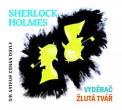 Arthur Conan Doyle: Sherlock Holmes Vyděrač / Žlutá tvář - CD