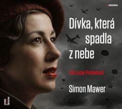 Simon Mawer: Dívka, která spadla z nebe - CDmp3 (Čte Lucie Pernetová)