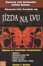 Kyriacos C. Markides: Jízda na lvu - Zázračný svět duchovního léčitele Daskala