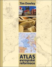 Tim Dowley: Atlas evropské reformace