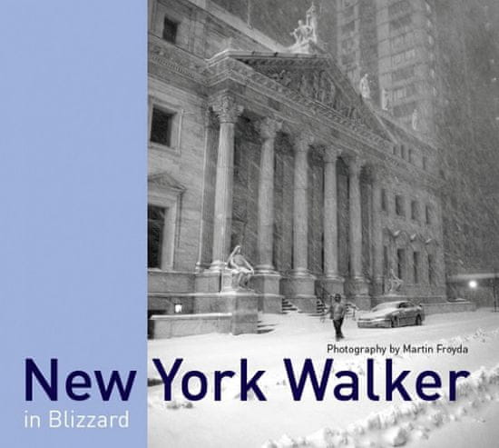 Martin Froyda: New York Walker in Blizzard (anglicky)