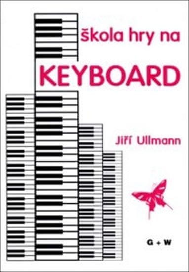 Jiří Ullmann: Škola hry na keyboard