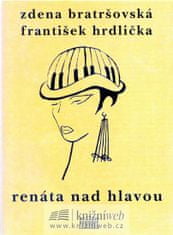 Zdena Bratršovská;František Hrdlička: Renáta nad hlavou a jiné povídky