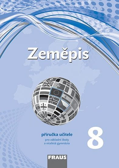 Miroslav Marada: Zeměpis 8 Příručka učitele - Pro základní školy a víceletá gymnázia