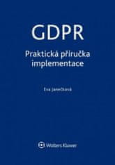 Eva Janečková: GDPR Praktická příručka implementace