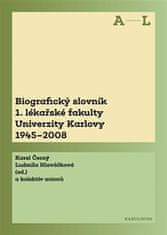 Karel Černý;Ludmila Hlaváčková;kol.: Biografický slovník 1. lékařské fakulty Univerzity Karlovy 1945-2008