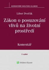 Libor Dvořák: Zákon o posuzování vlivů na životní prostředí - Komentář