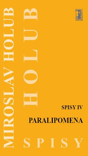 Miroslav Holub: Paralipomena - Spisy IV