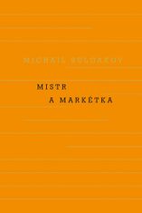 Michail Afanasjevič Bulgakov: Mistr a Markétka