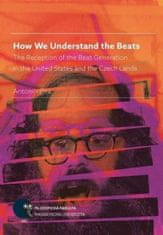 Antonín Zita: How We Understand the Beats - The Reception of the Beat Generation in the United States and the Czech Lands