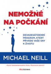 Michael Neill: Nemožné na počkání - Devadesátidenní program, který přivede vaše sny k životu.