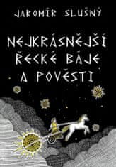 Jaromír Slušný: Nejkrásnější řecké báje a pověsti