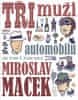 Miroslav Macek: Tři muži v automobilu