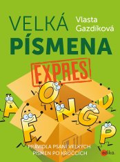 Vlasta Gazdíková: Velká písmena expres - Pravidla psaní velkých písmen po krůčcích