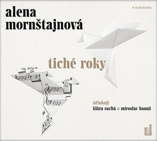 Alena Mornštajnová: Tiché roky - CDmp3 (Čte Klára Suchá a Miroslav Hanuš)