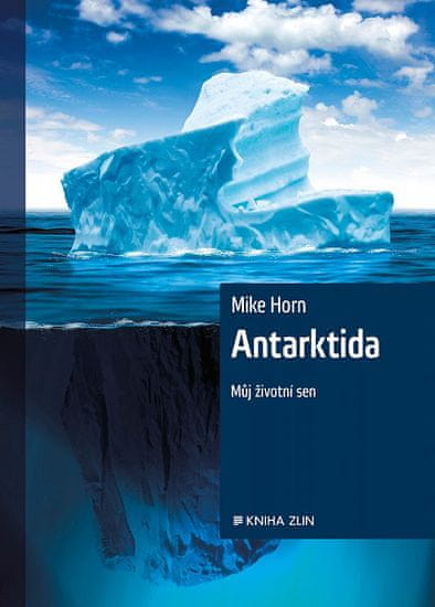 Mike Horn: Antarktida - Můj životní sen