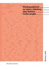 Miroslav Janík: Mnohojazyčnost ve výuce němčiny jako dalšího cizího jazyka