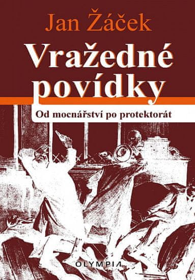 Jan Žáček: Vražedné povídky od mocnářství po protektorát