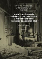 Antonín Kostlán;Michal V. Šimůnek: Biografický slovník obětí nacistické perzekuce z řad vědecké obce v českých zemích 1939-1945. Svazek I (A-K) - Svazek I (A-K)