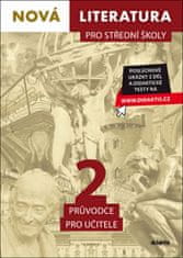 autorů kolektiv: Nová literatura pro střední školy 2 Průvodce pro učitele