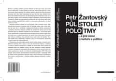 Petr Žantovský: Půlstoletí polotmy a jiné eseje o kultuře a politice