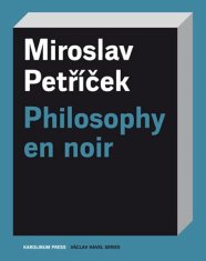 Miroslav Petříček: Philosophy en noir