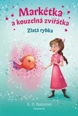 E. D. Bakerová: Markétka a kouzelná zvířátka – Zlatá rybka