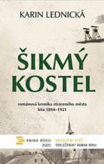 Karin Lednická: Šikmý kostel - Románová kronika ztraceného města, léta 1894–1921