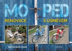 Miloš Bartuněk: Moped - Renovace s úsměvem