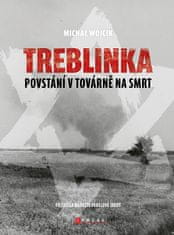 Michał Wójcik: Treblinka: Povstání v továrně na smrt