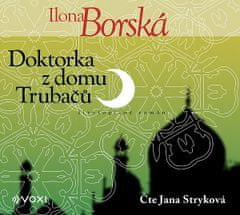 Ilona Borská: Doktorka z domu Trubačů (audiokniha)