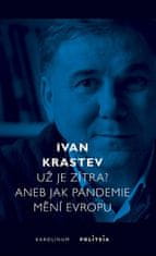 Ivan Krastev: Už je zítra? Aneb jak pandemie mění Evropu