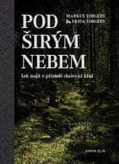 Markus Torgeby: Pod širým nebem - Jak najít v přírodě duševní klid