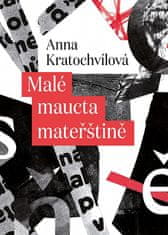 Anna Kratochvílová: Malé maucta mateřštině